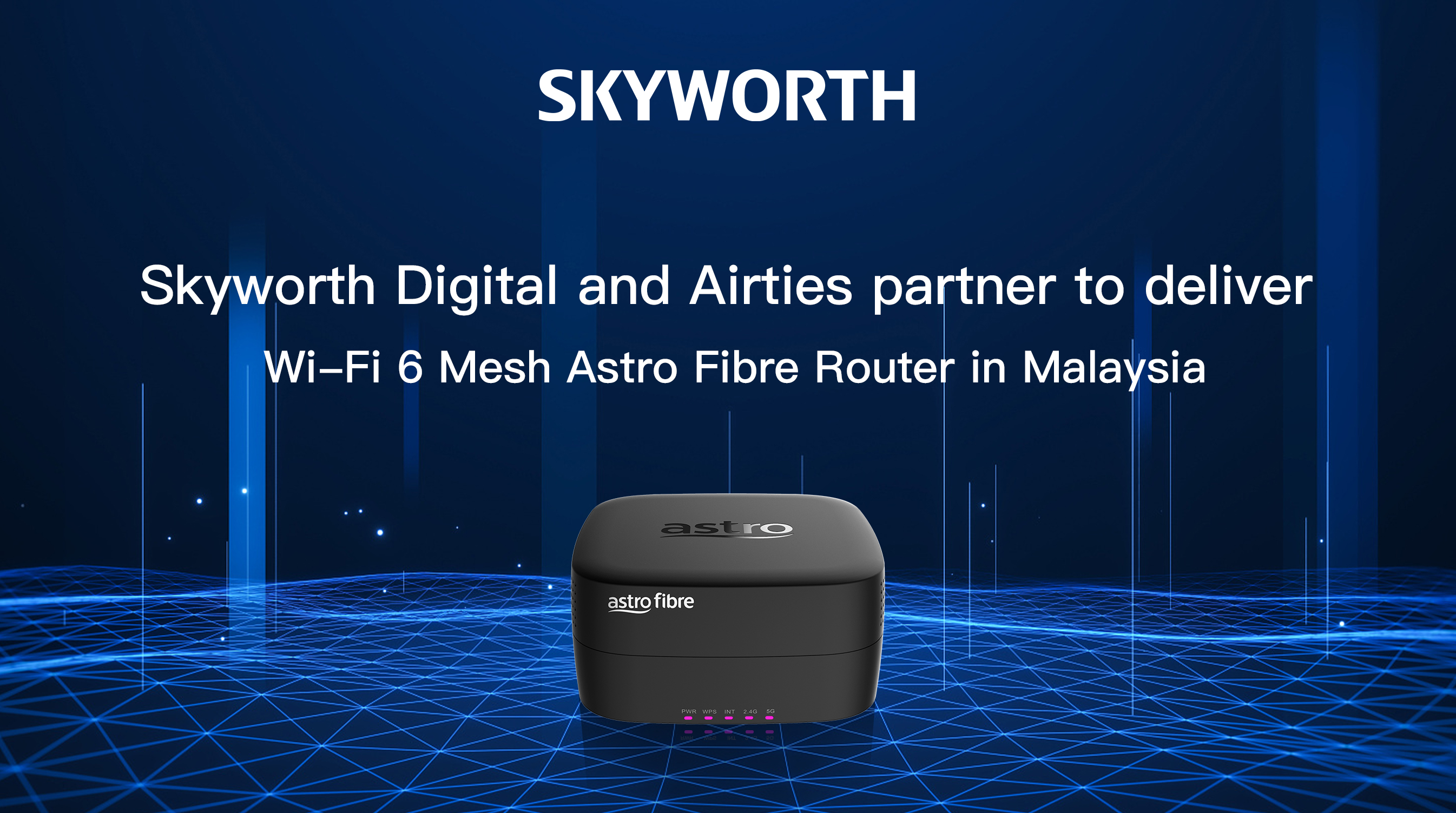 Skyworth and Airties partner to deliver the latest “Astro Fibre” Wi-Fi 6 Dual Band MESH Router for Astro in Malaysia.